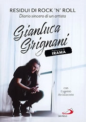 Eugenio Arcidiacono,  Gianluca Grignani Residui di rock'n'roll. Diario sincero di un artista immagine non disponibile