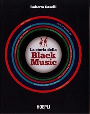 Roberto Caselli La storia della black music immagine non disponibile