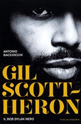 Antonio Baciocchi Gil Scott-Heron - il Bob Dylan nero immagine non disponibile