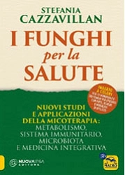 Stefania Cazzavillan - I funghi per la salute