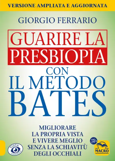 Giorgio Ferrario Guarire la presbiopia con il metodo Bates immagine non disponibile