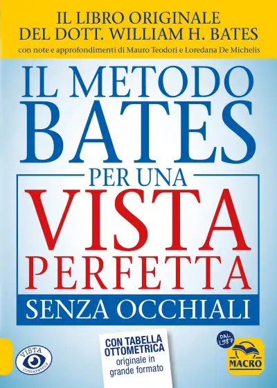 William Horatio Bates, Loredana De Michelis, Mauro Teodori Il metodo Bates per una vista perfetta senza occhiali immagine non disponibile