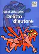 Pablo Echaurren - Delitto d'autore