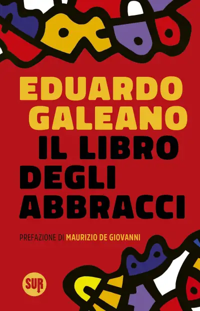 Eduardo Galeano - Il libro degli abbracci