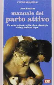 Janet Balaskas - Manuale del parto attivo