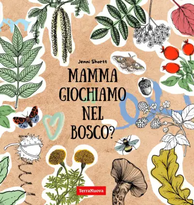 Jenni Shortt - Mamma giochiamo nel bosco?