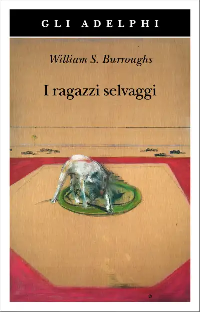 William S.Burroughs - I ragazzi selvaggi