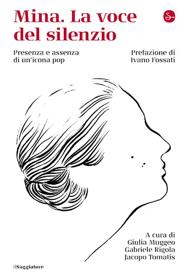 a cura di Giulia Muggeo, Gabriele Rigola, Jacopo Tomatis Mina. La voce del silenzio immagine non disponibile