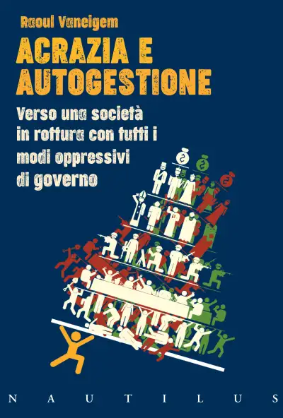 Raoul Vanegeim Acrazia e autogestione immagine non disponibile