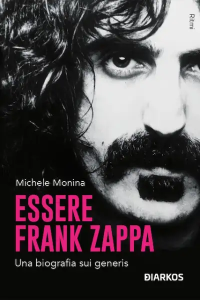 Michele Monina - Essere Frank Zappa