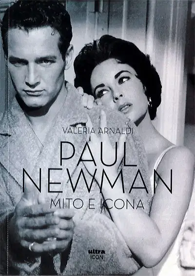 Valeria Arnaldi - Paul Newman mito e icona