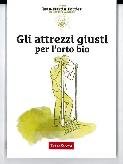 Jean-Martin Fortier - Gli attrezzi giusti per l'orto bio