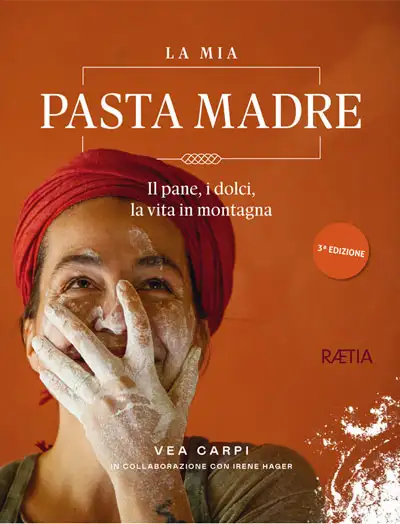 Vea Carpi in collaborazione con Irene Hager - La mia Pasta Madre