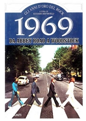 a cura di Riccardo Bertoncelli: 1969 da Abbey Road a Woodstock